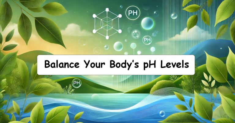 Balance Your Body’s pH Levels for Optimal Health